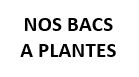 NOS BACS A PLANTES